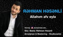 Rəhman Həsənli - Allahım əfv eylə